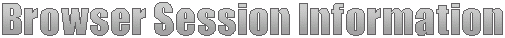 Browser Session Information